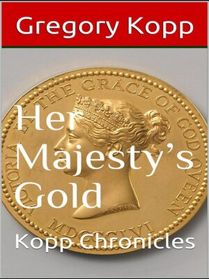 cover image of Her Majesty's Gold